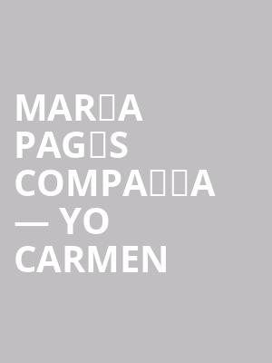 María Pagés Compañía — Yo Carmen at Sadlers Wells Theatre